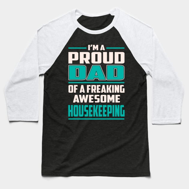 Proud DAD Housekeeping Baseball T-Shirt by Rento